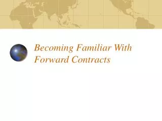 Becoming Familiar With Forward Contracts