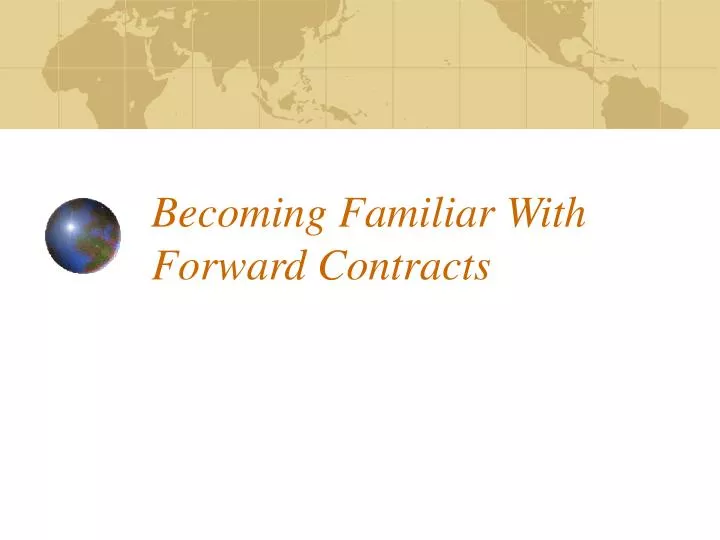 becoming familiar with forward contracts