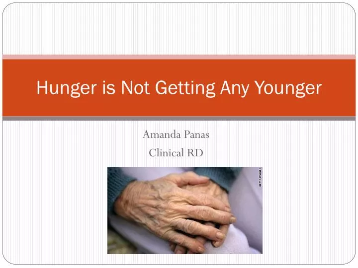 hunger is not getting any younger
