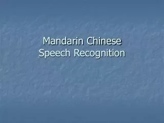Mandarin Chinese Speech Recognition