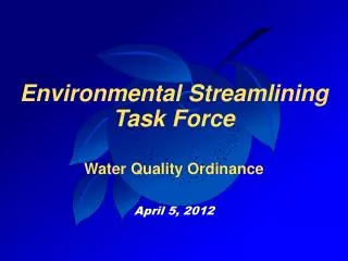 Environmental Streamlining Task Force Water Quality Ordinance April 5, 2012