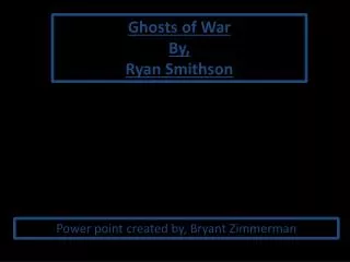 Ghosts of War By, Ryan Smithson