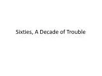 Sixties, A Decade of Trouble - slide 1