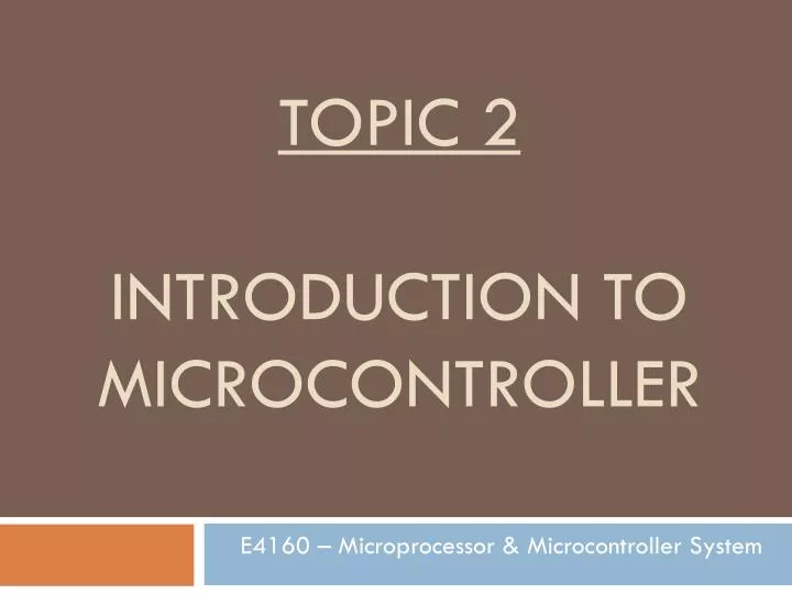 topic 2 introduction to microcontroller