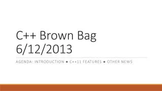 C++ Brown Bag 6/12/2013