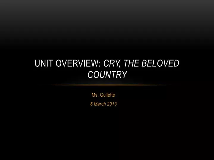 unit overview cry the beloved country