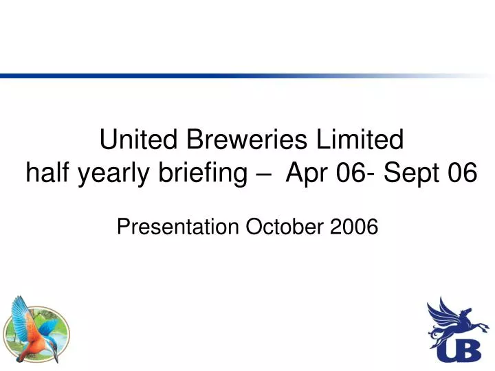united breweries limited half yearly briefing apr 06 sept 06
