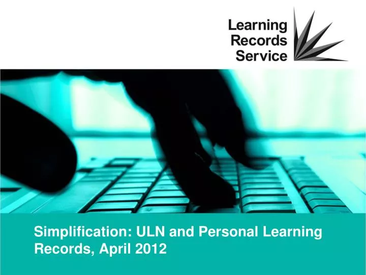 simplification uln and personal learning records april 2012