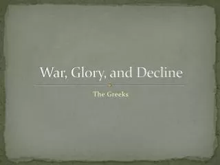 War, Glory, and Decline