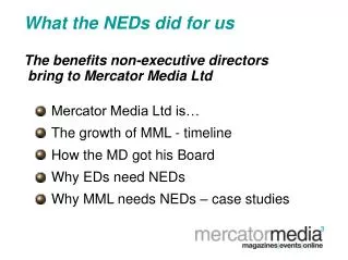 What the NEDs did for us The benefits non-executive directors bring to Mercator Media Ltd