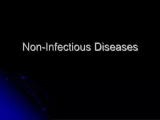 Non-Infectious Diseases