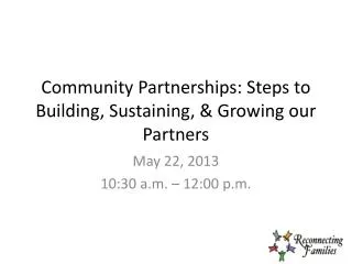 Community Partnerships: Steps to Building, Sustaining, &amp; Growing our Partners