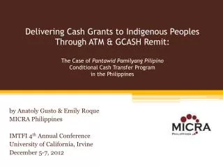 by Anatoly Gusto &amp; Emily Roque MICRA Philippines IMTFI 4 th Annual Conference