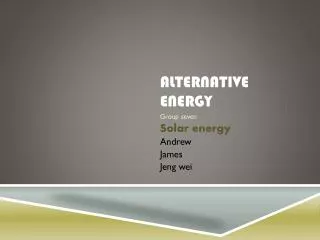 Alternative energy