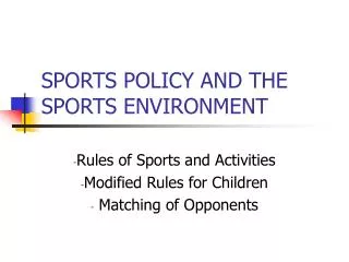 SPORTS POLICY AND THE SPORTS ENVIRONMENT