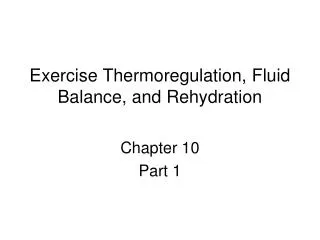 Exercise Thermoregulation, Fluid Balance, and Rehydration