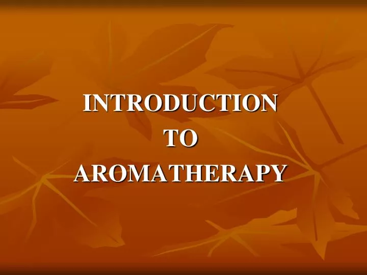 introduction to aromatherapy