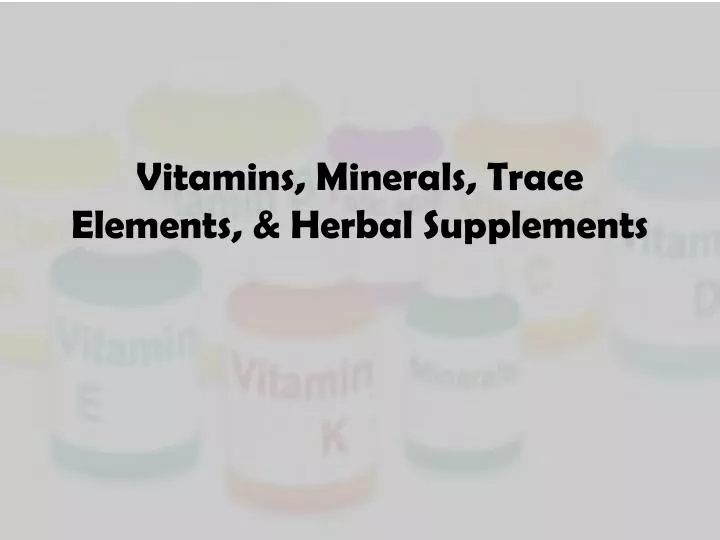 vitamins minerals trace elements herbal supplements