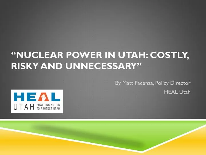 nuclear power in utah costly risky and unnecessary