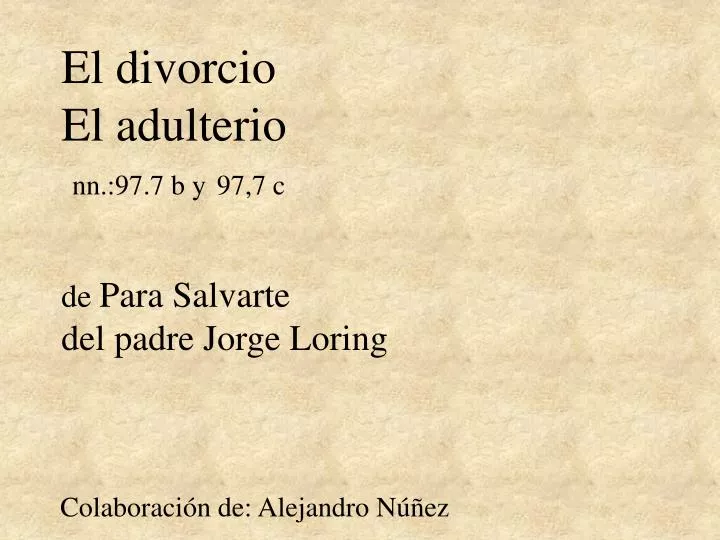 el divorcio el adulterio nn 97 7 b y 97 7 c de para salvarte del padre jorge loring
