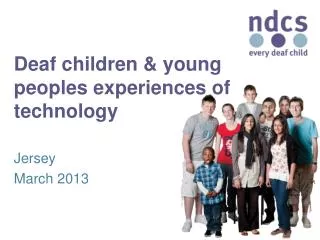 Deaf children &amp; young peoples experiences of technology