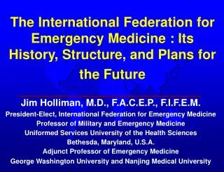 Jim Holliman, M.D., F.A.C.E.P., F.I.F.E.M.