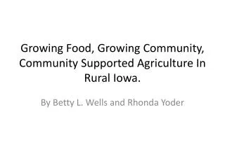 Growing Food, Growing Community, Community Supported Agriculture In Rural Iowa.