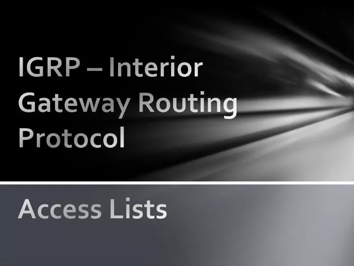 igrp interior gateway routing protocol access lists