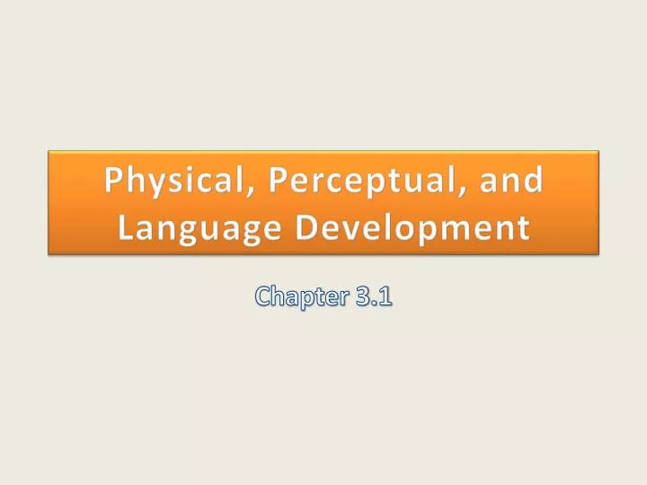 physical perceptual and language development