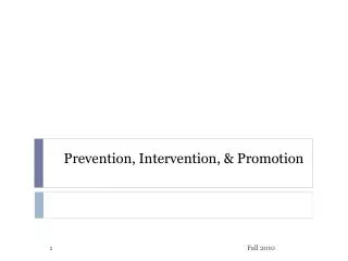 Prevention, Intervention, &amp; Promotion