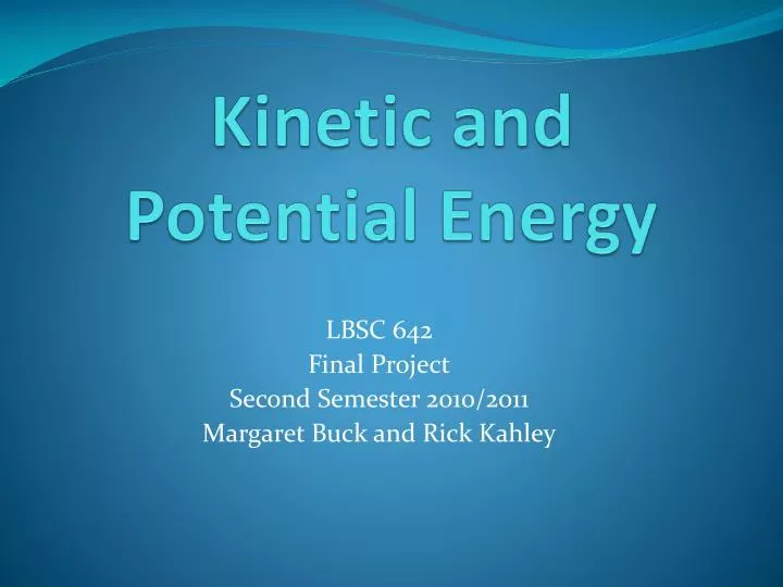 kinetic and potential energy
