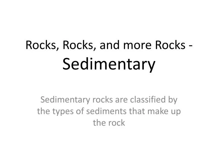 rocks rocks and more rocks sedimentary
