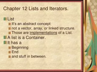 Chapter 12 Lists and Iterators .