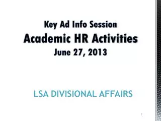 Key Ad Info Session Academic HR Activities June 27, 2013