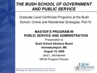 THE BUSH SCHOOL OF GOVERNMENT AND PUBLIC SERVICE