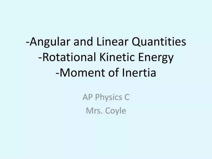 angular and linear quantities rotational kinetic energy moment of inertia