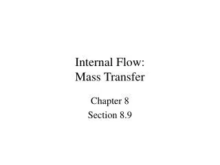 Internal Flow: Mass Transfer