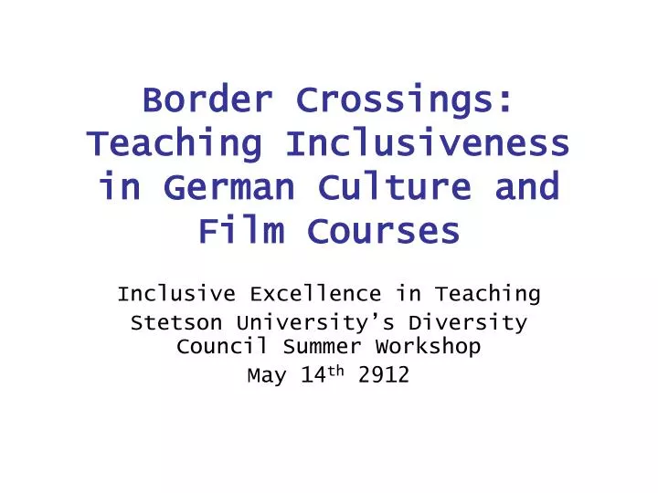 border crossings teaching inclusiveness in german culture and film courses