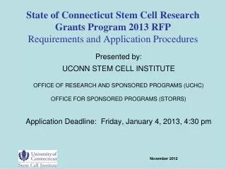 Presented by: UCONN STEM CELL INSTITUTE OFFICE OF RESEARCH AND SPONSORED PROGRAMS (UCHC)