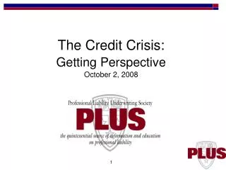 The Credit Crisis: Getting Perspective October 2, 2008