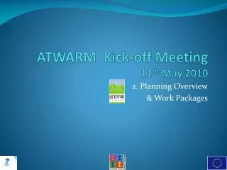 ATWARM Kick-off Meeting 11 th May 2010