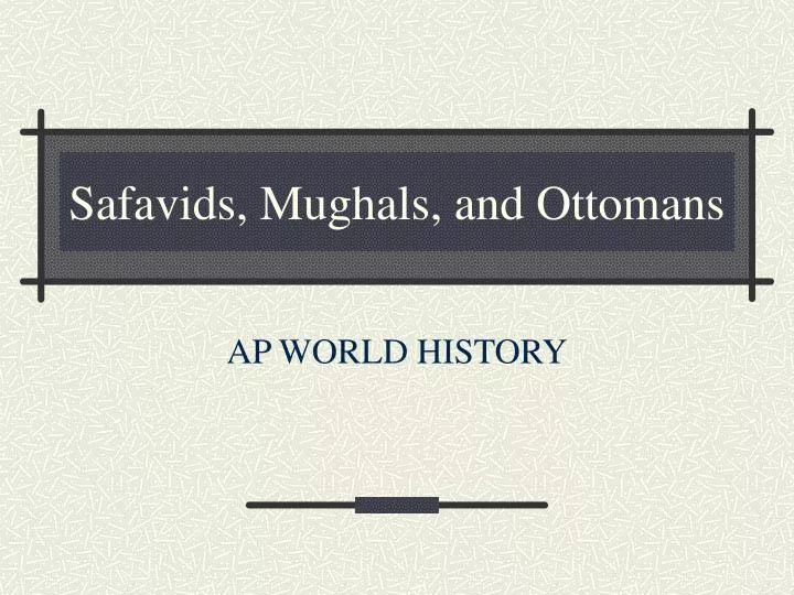 safavids mughals and ottomans