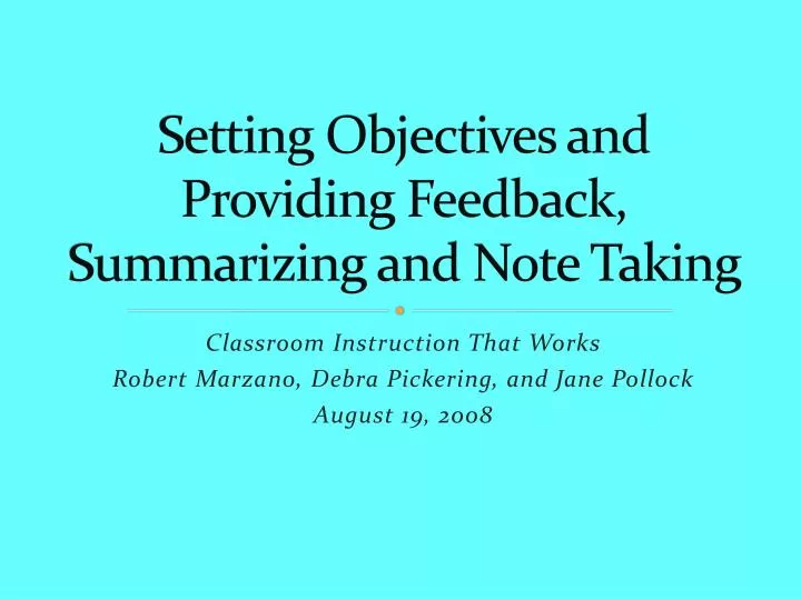 setting objectives and providing feedback summarizing and note taking