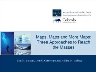 Maps, Maps and More Maps: Three Approaches to Reach the Masses
