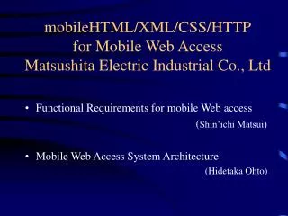 mobileHTML/XML/CSS/HTTP for Mobile Web Access Matsushita Electric Industrial Co., Ltd