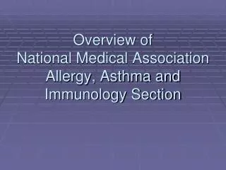 Overview of National Medical Association Allergy, Asthma and Immunology Section