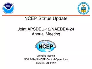 NCEP Status Update Joint APSDEU-12/NAEDEX-24 Annual Meeting
