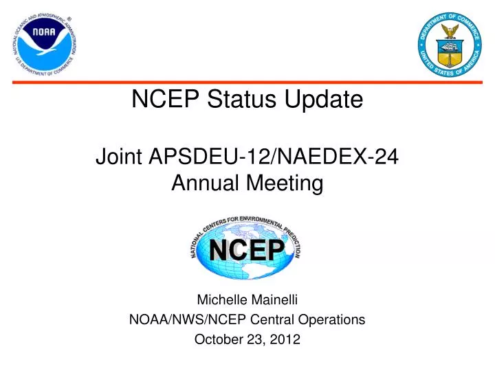 ncep status update joint apsdeu 12 naedex 24 annual meeting