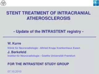 STENT TREATMENT OF INTRACRANIAL ATHEROSCLEROSIS - Update of the INTRASTENT registry -