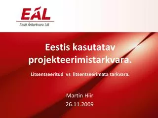Eestis kasutatav projekteerimistarkvara. Litsentseeritud vs litsentseerimata tarkvara.
